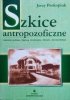 Jerzy Prokopiuk Szkice antropozoficzne
